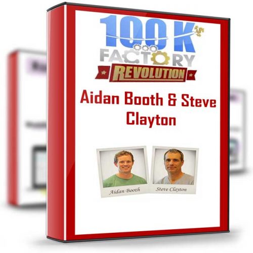 100K Factory Revolution – Aidan Booth & Steve Clayton