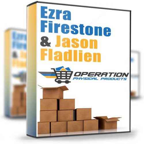 Operation Physical Products – Ezra Firestone & Jason Fladlien